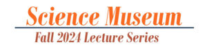 Sheridan College Science Museum Lecture Series